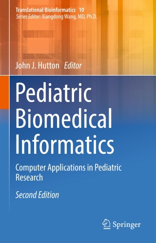 Cover image: Pediatric Biomedical Informatics 2nd edition 9789811011023
