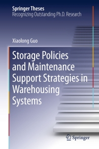 Omslagafbeelding: Storage Policies and Maintenance Support Strategies in Warehousing Systems 9789811014475