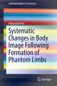 Imagen de portada: Systematic Changes in Body Image Following Formation of Phantom Limbs 9789811014598