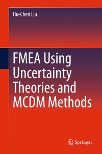 表紙画像: FMEA Using Uncertainty Theories and MCDM Methods 9789811014659