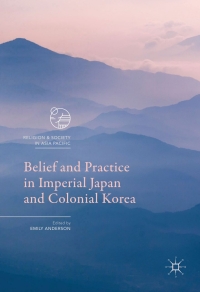 Cover image: Belief and Practice in Imperial Japan and Colonial Korea 9789811015656