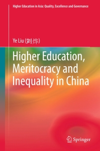 Cover image: Higher Education, Meritocracy and Inequality in China 9789811015861