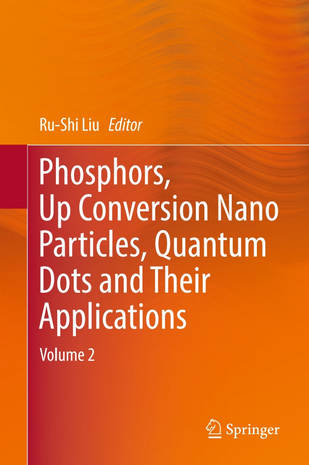 Phosphors, Up Conversion Nano Particles, Quantum Dots and Their Applications Volume 2