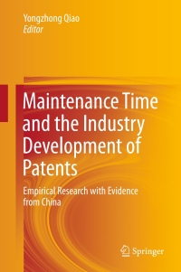 Cover image: Maintenance Time and the Industry Development of Patents 9789811016202