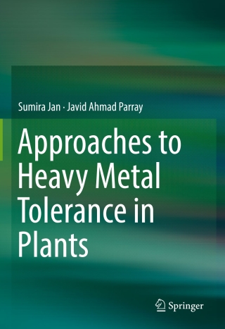 Cover image: Approaches to Heavy Metal Tolerance in Plants 9789811016929