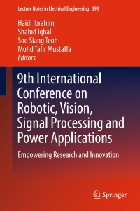 Imagen de portada: 9th International Conference on Robotic, Vision, Signal Processing and Power Applications 9789811017193