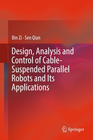 Cover image: Design, Analysis and Control of Cable-Suspended Parallel Robots and Its Applications 9789811017520