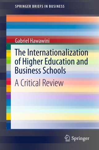 Cover image: The Internationalization of Higher Education and Business Schools 9789811017551