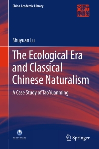 Titelbild: The Ecological Era and Classical Chinese Naturalism 9789811017827