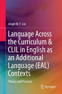 Omslagafbeelding: Language Across the Curriculum & CLIL in English as an Additional Language (EAL) Contexts 9789811018008