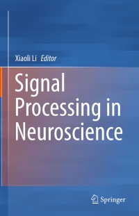 Imagen de portada: Signal Processing in Neuroscience 9789811018213