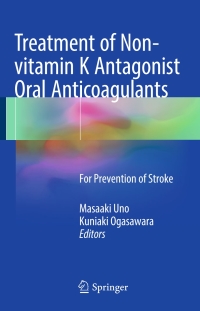 Cover image: Treatment of Non-vitamin K Antagonist Oral Anticoagulants 9789811018770