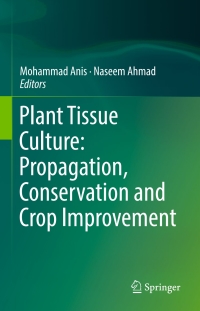 Imagen de portada: Plant Tissue Culture: Propagation, Conservation and Crop Improvement 9789811019166
