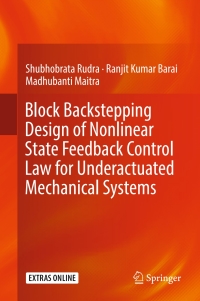 Cover image: Block Backstepping Design of Nonlinear State Feedback Control Law for Underactuated Mechanical Systems 9789811019555