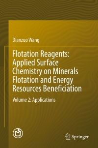表紙画像: Flotation Reagents: Applied Surface Chemistry on Minerals Flotation and Energy Resources Beneficiation 9789811020254
