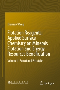 Cover image: Flotation Reagents: Applied Surface Chemistry on Minerals Flotation and Energy Resources Beneficiation 9789811020285