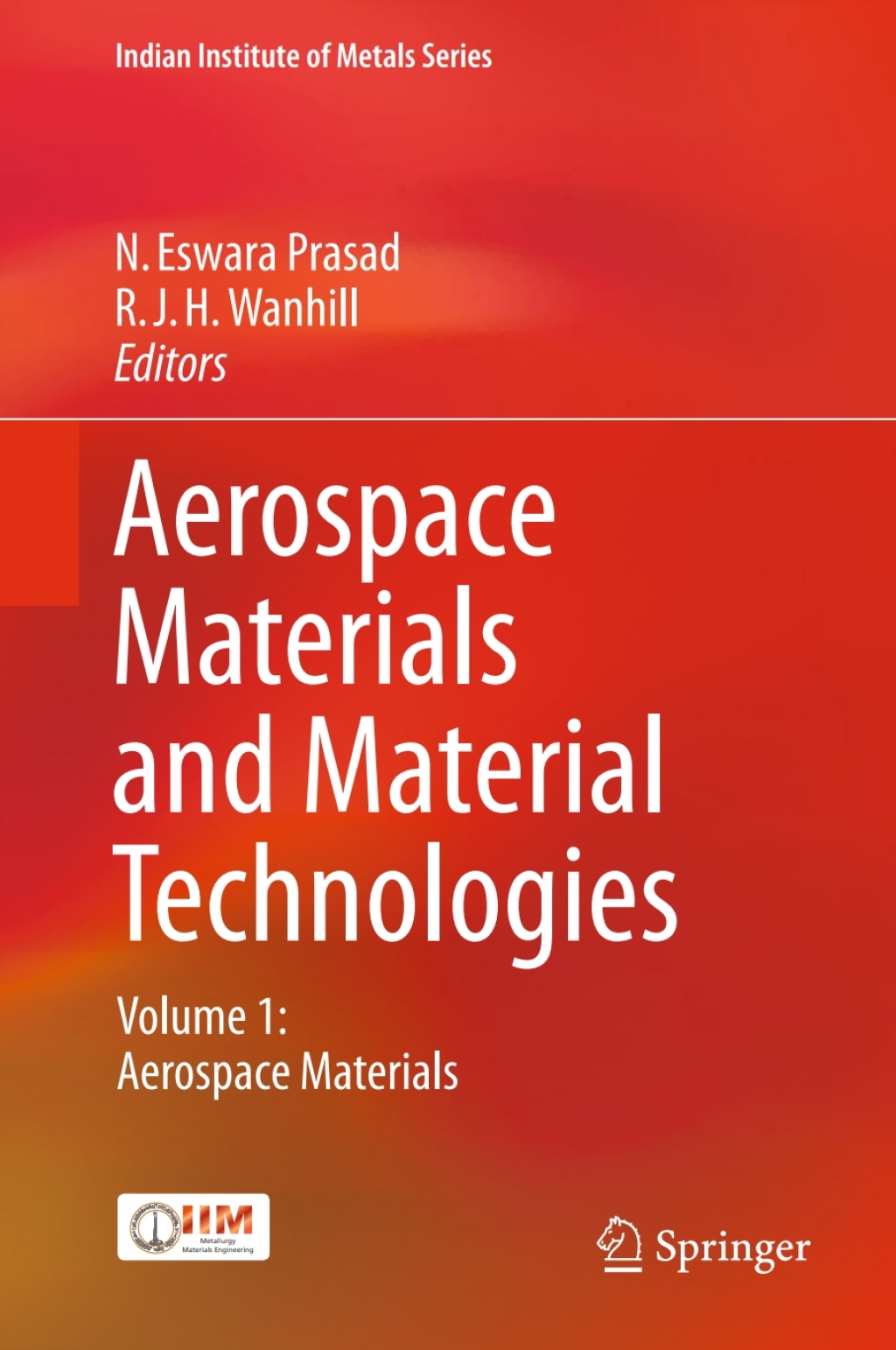 Aerospace Materials and Material Technologies Volume 1: Aerospace Materials
