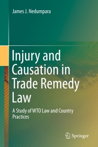 Cover image: Injury and Causation in Trade Remedy Law 9789811021961