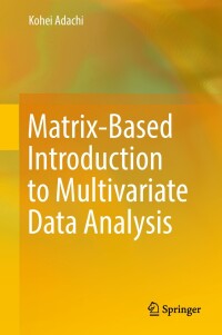 Cover image: Matrix-Based Introduction to Multivariate Data Analysis 9789811023408