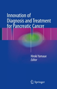 Cover image: Innovation of Diagnosis and Treatment for Pancreatic Cancer 9789811024856