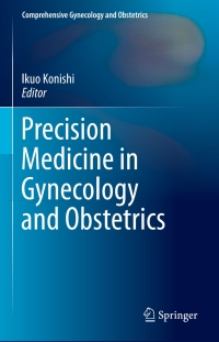 Cover image: Precision Medicine in Gynecology and Obstetrics 9789811024887