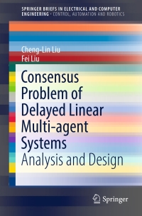 表紙画像: Consensus Problem of Delayed Linear Multi-agent Systems 9789811024917