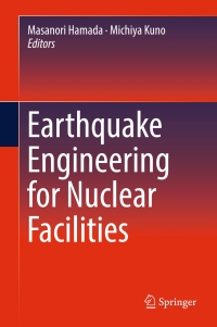 صورة الغلاف: Earthquake Engineering for Nuclear Facilities 9789811025150