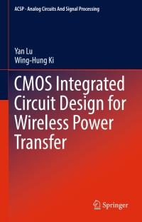 Cover image: CMOS Integrated Circuit Design for Wireless Power Transfer 9789811026140