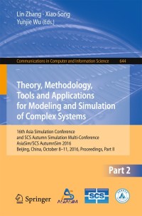 صورة الغلاف: Theory, Methodology, Tools and Applications for Modeling and Simulation of Complex Systems 9789811026652