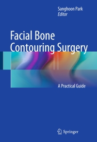 表紙画像: Facial Bone Contouring Surgery 9789811027253
