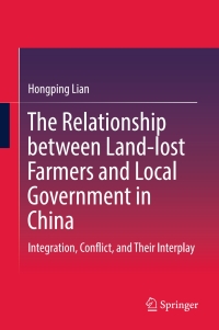 Cover image: The Relationship between Land-lost Farmers and Local Government in China 9789811027673