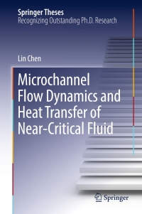 Omslagafbeelding: Microchannel Flow Dynamics and Heat Transfer of Near-Critical Fluid 9789811027833
