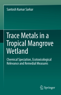 Imagen de portada: Trace Metals in a Tropical Mangrove Wetland 9789811027925