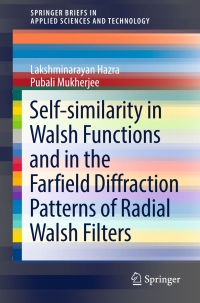 Omslagafbeelding: Self-similarity in Walsh Functions and in the Farfield Diffraction Patterns of Radial Walsh Filters 9789811028083
