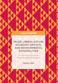 Cover image: Trade Liberalisation, Economic Growth and Environmental Externalities 9789811028861