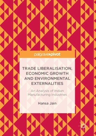 Cover image: Trade Liberalisation, Economic Growth and Environmental Externalities 9789811028861