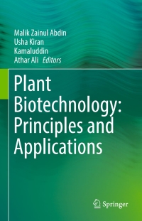 Cover image: Plant Biotechnology: Principles and Applications 9789811029592