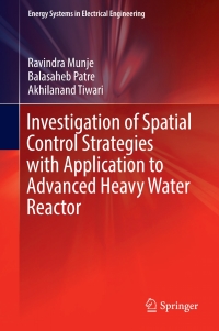Cover image: Investigation of Spatial Control Strategies with Application to Advanced Heavy Water Reactor 9789811030130