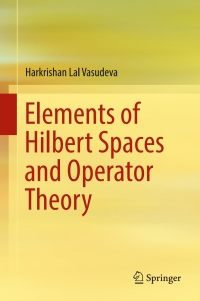 Imagen de portada: Elements of Hilbert Spaces and Operator Theory 9789811030192