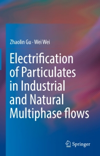 Imagen de portada: Electrification of Particulates in Industrial and Natural Multiphase flows 9789811030253