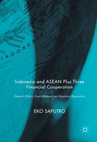 表紙画像: Indonesia and ASEAN Plus Three Financial Cooperation 9789811030284