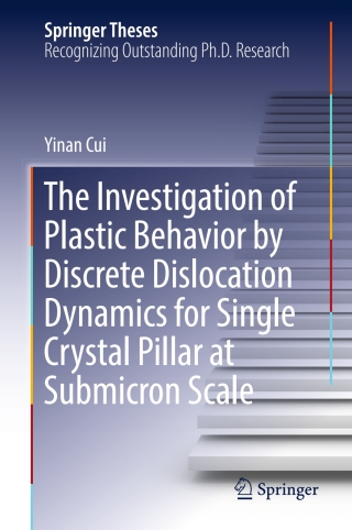 Cover image: The Investigation of Plastic Behavior by Discrete Dislocation Dynamics for Single Crystal Pillar at Submicron Scale 9789811030314