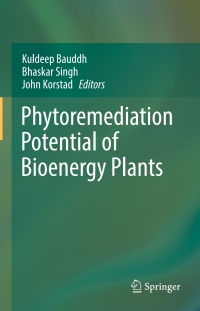 Cover image: Phytoremediation Potential of Bioenergy Plants 9789811030833