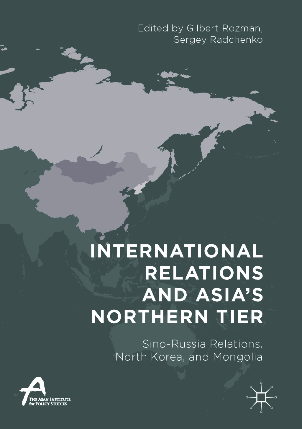 International Relations and Asia’s Northern Tier Sino-Russia Relations, North Korea, and Mongolia