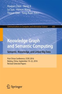Cover image: Knowledge Graph and Semantic Computing: Semantic, Knowledge, and Linked Big Data 9789811031670