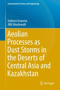 表紙画像: Aeolian Processes as Dust Storms in the Deserts of Central Asia and Kazakhstan 9789811031892