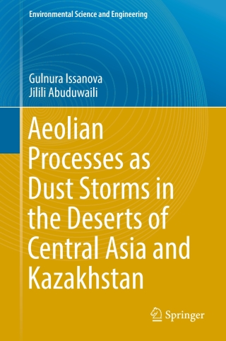 Cover image: Aeolian Processes as Dust Storms in the Deserts of Central Asia and Kazakhstan 9789811031892