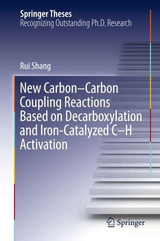 Cover image: New Carbon–Carbon Coupling Reactions Based on Decarboxylation and Iron-Catalyzed C–H Activation 9789811031922
