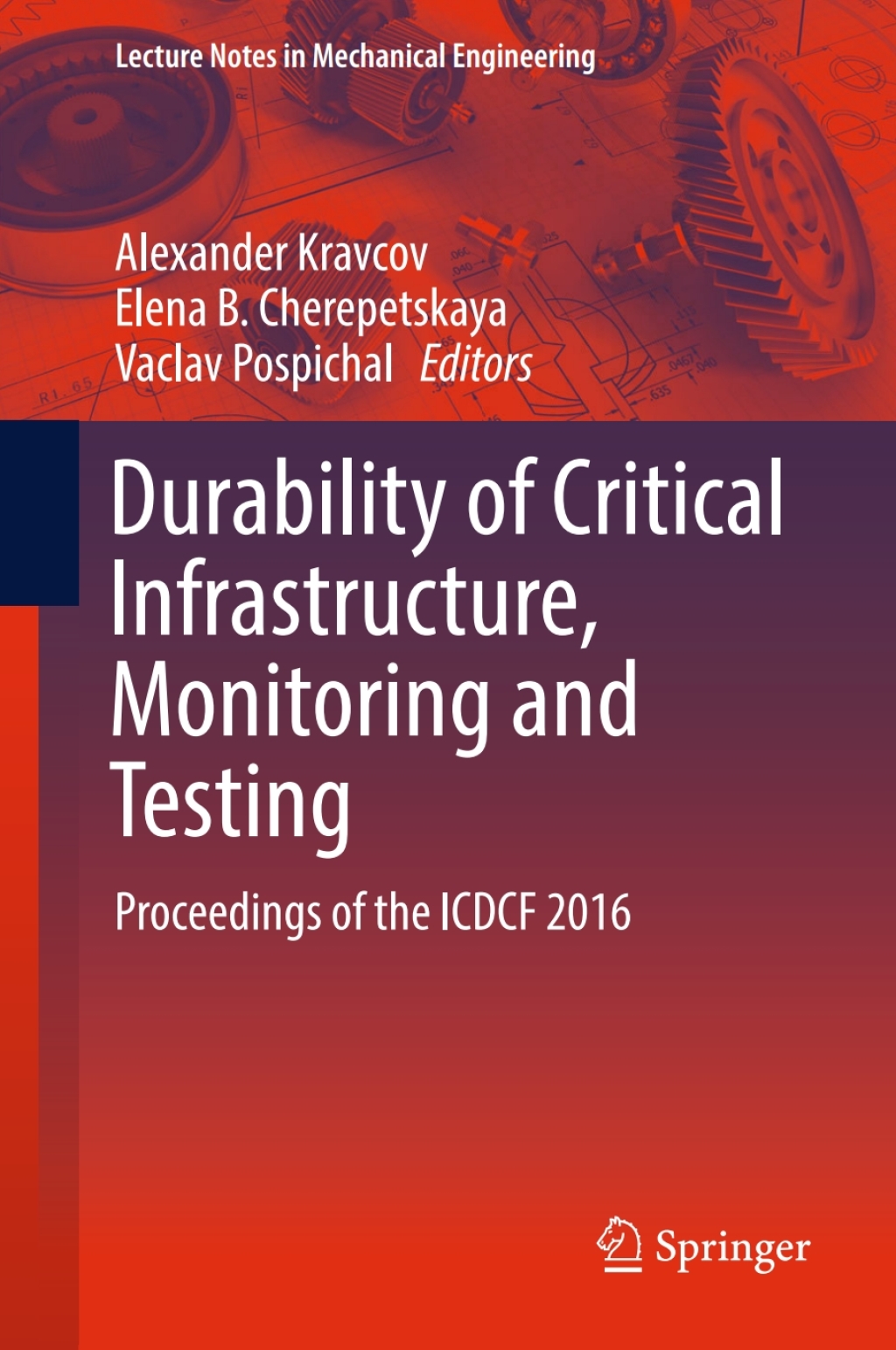 Durability of Critical Infrastructure, Monitoring and Testing Proceedings of the ICDCF 2016