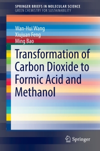 صورة الغلاف: Transformation of Carbon Dioxide to Formic Acid and Methanol 9789811032493